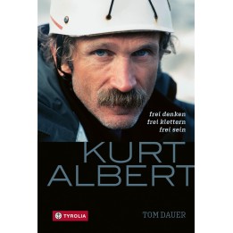 Kurt Albert, Frei denken - frei klettern - frei sein