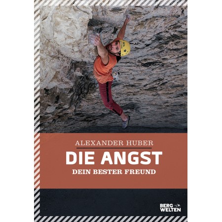 Alex Huber, Die Angst - dein bester Freund