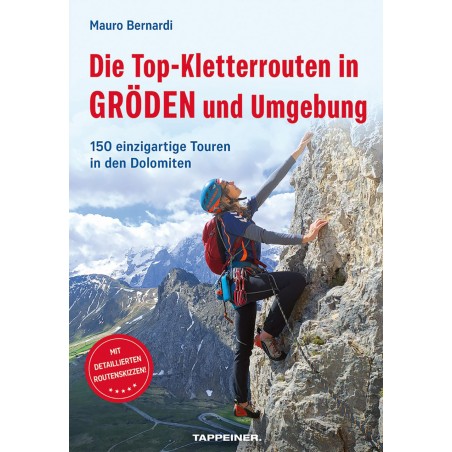Die Top-Kletterrouten in Gröden und Umgebung Die Top-Kletterrouten in Gröden und Umgebung