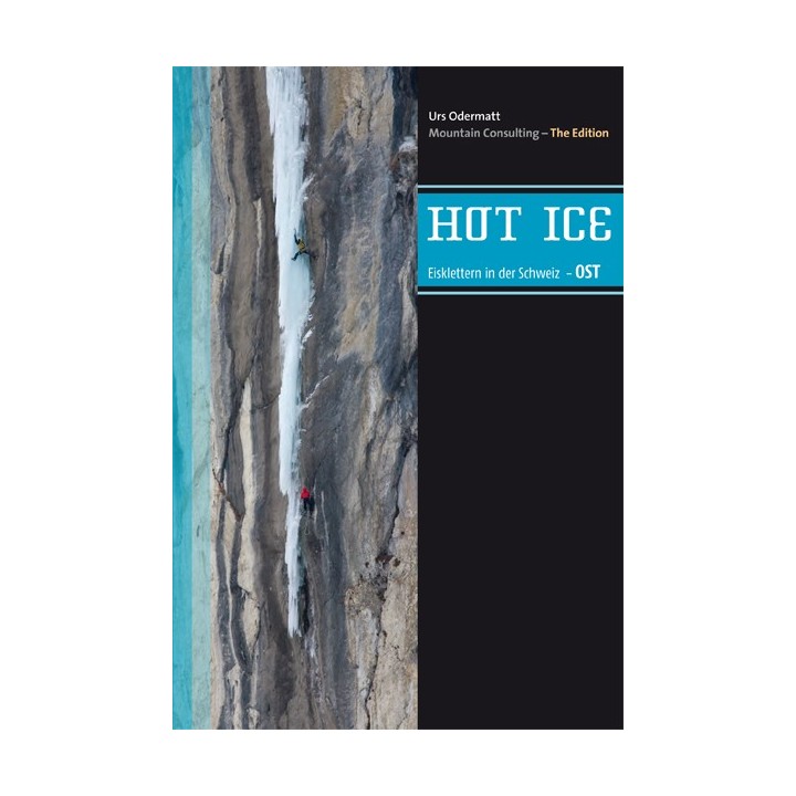 Hot Ice - Eiskletterführer Schweiz Band Ost